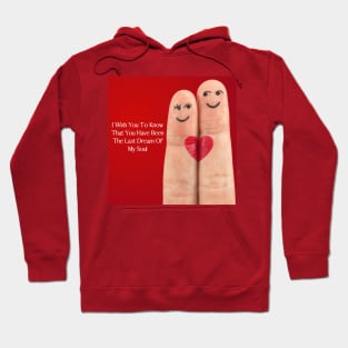 I wish you to know that you have been the last dream of my soul - Valentine Literature Quotes Hoodie